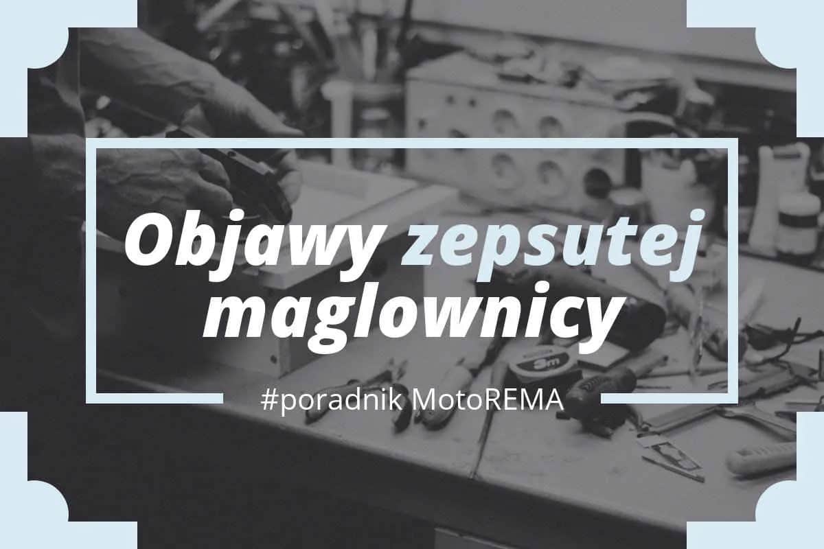 Objawy zepsutej maglownicy – nie ignoruj tych niebezpiecznych sygnałów